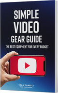 Simple Video Gear Guide: The Best Equipment for Every Budget
